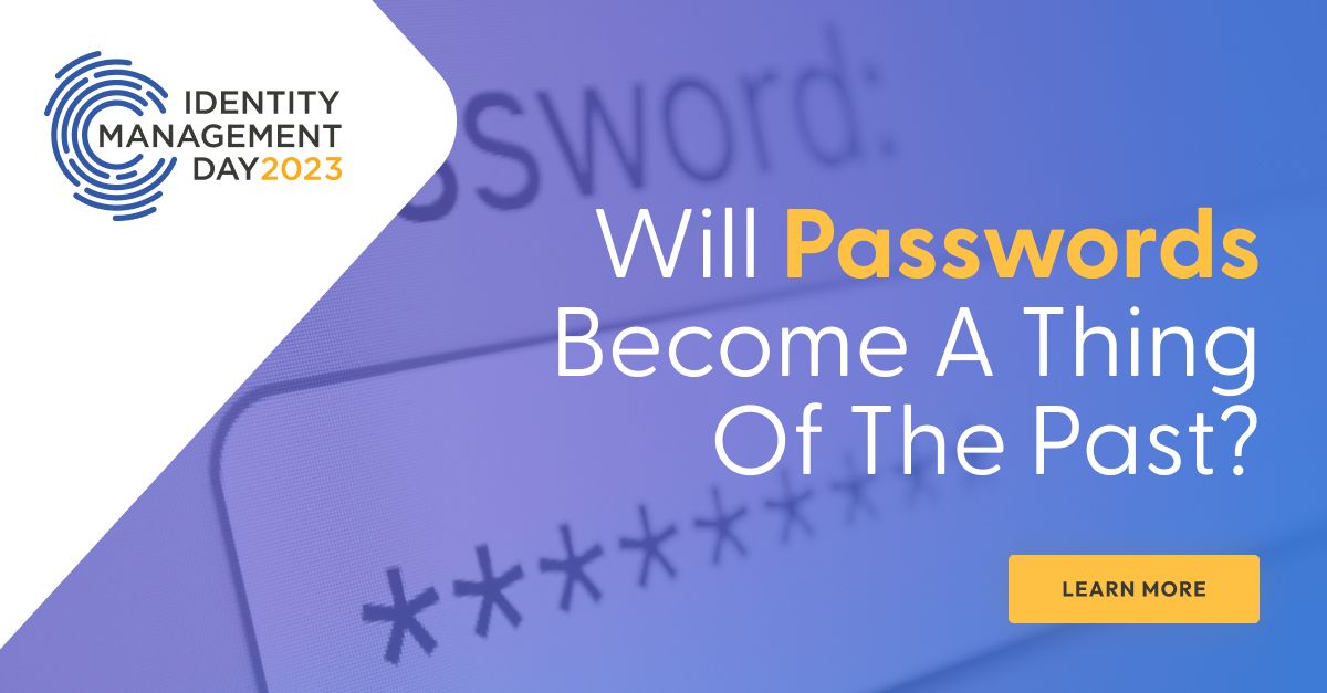 Will Passwords Become a Thing of the Past? | Identity Defined Security ...